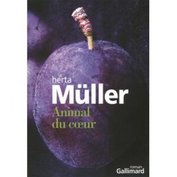 Animal du coeur Herta Müller Gallimard