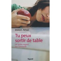 Tu peux sortir de table : un autre regard sur l'anorexie Jessica L. Nelson Fayard
