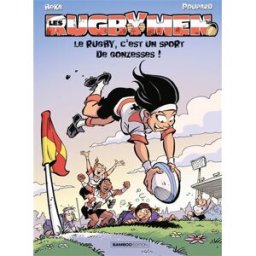 Les rugbymen. Vol. 18. Le rugby, c'est un sport de gonzesses ! Béka, Poupard Bamboo