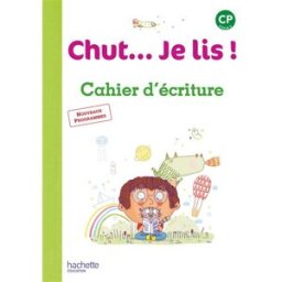 Chut... Je lis ! CP cycle 2 : cahier d'écriture : nouveaux programmes Thébault, Joëlle Hachette Education