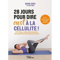 28 jours pour dire oust à la cellulite ! : HIIT, Pilates, renforcement musculaire... des programmes Marine Biren Eyrolles