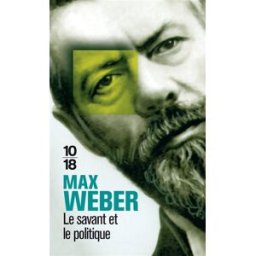Le savant et le politique Max Weber 10-18