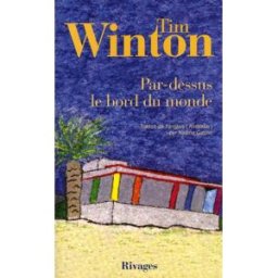 Par-dessus le bord du monde Tim Winton Rivages