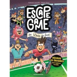 Escape game. Escape game au stade de foot Nathalie Lescaille Bayard Jeunesse