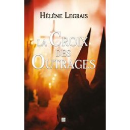 La croix des outrages Hélène Legrais TDO éditions
