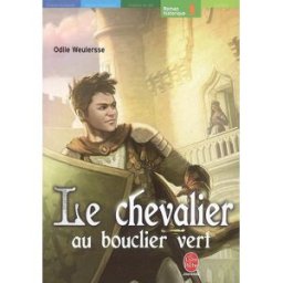 Le chevalier au bouclier vert Odile Weulersse Le Livre de poche jeunesse