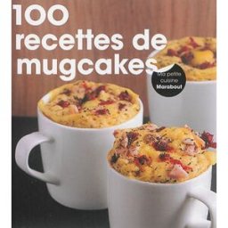 100 super-mug cakes Lene Knudsen, Sandra Mahut Marabout