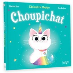 L'animalerie magique. Choupichat Matilda Rose, Tim Budgen Hachette Enfants
