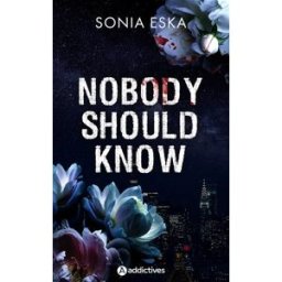 Nobody should know Sonia Eska Editions Addictives