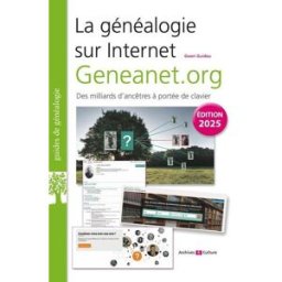 La généalogie sur Internet : geneanet.org, des milliards d'ancêtres à portée de clavier Gwen Guidou Archives et culture