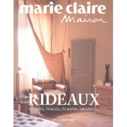 Rideaux : stores, voiles, écrans, drapés... anne-sophie puget Editions Marie-Claire