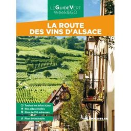 Guide Vert Week & GO - la Route des vins d'Alsace - Édition 2023 Michelin