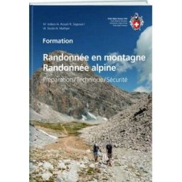 Guide - Randonnée en montagne / Randonnée alpine : Préparation, Technique, Sécurité SAC - Club Alpin Suisse