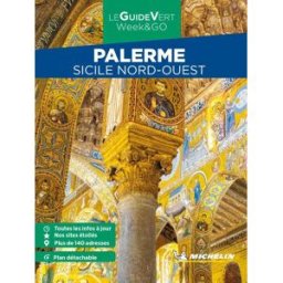 Guide Vert Week & GO - Palerme & Sicile Nord-ouest - Édition 2023 Michelin