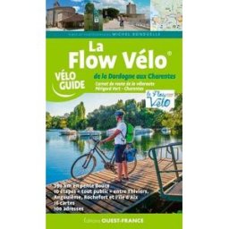Guide vélo - La Flow Vélo, de la Dordogne aux Charentes Ouest France