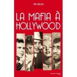 La mafia à Hollywood Tim Adler Nouveau Monde éditions