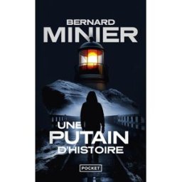 Une putain d'histoire Bernard Minier Pocket