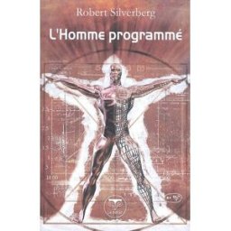 L'homme programmé Robert Silverberg le Bélial