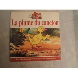 La plume du caneton Colette Sebille Père Castor-Flammarion