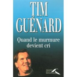 Quand le murmure devient cri Tim Guénard Presses de la Renaissance