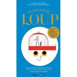 Le retour du loup Nicolas Vanier, Pierre-Emmanuel Lyet, Gordon Hélium, Radio-France