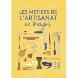 Les métiers de l'artisanat en images Mélanie Mettra Circonflexe