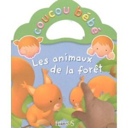 Les animaux de la forêt Emilie Beaumont, Jacques Beaumont, Nathalie Bélineau Fleurus