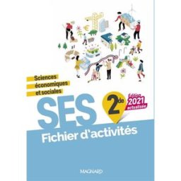 SES, sciences économiques et sociales, 2de : fichier d'activités : programme 2020 isabelle waquet, nicolas stenfeld, guillaume verdier, aomar aoulmi, thomas cassigneul, patrice cuperty, stéphanie fontaine Magnard