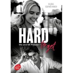 Hard to get : me and Mr. Popular ? Elisa Genévrier Le Livre de poche jeunesse