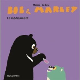 Bob & Marley. Le médicament Frédéric Marais, Thierry Dedieu Seuil Jeunesse