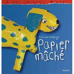 Papier mâché Violaine Lamérand, Bertrand Mussotte Milan