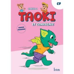 Taoki et compagnie, cahier 2, CP : programme 2025 Angélique Le Van Gong, Isabelle Carlier Istra