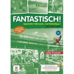 Fantastisch ! allemand 3e année, A2 : cahier d'activités : nouveaux programmes 2016 florian boullot, aurélie déchalotte, nolwenn hass, collectif, jocelyne maccarini Editions Maison des langues