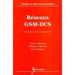reseaux gsm-dcs. 4ème édition lagrange, xavier hermes science publications