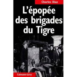L'épopée des brigades du Tigre Charles Diaz Calmann-Lévy