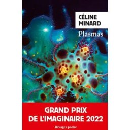 Plasmas Céline Minard Rivages