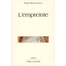 L'empreinte Pierre Bergounioux Ed. du Laquet