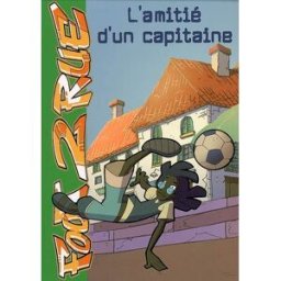 Foot 2 rue. Vol. 4. L'amitié d'un capitaine Michel Leydier Hachette Jeunesse