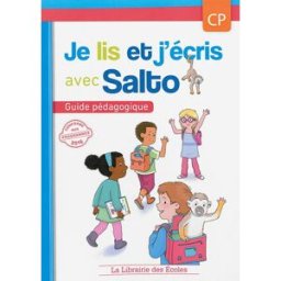 Je lis et j'écris avec Salto, CP : guide pédagogique : conforme aux programmes 2016 agnès diallo, patricia olivon, yolaine garcia, alicia fleury, axelle vanhoof la Librairie des écoles