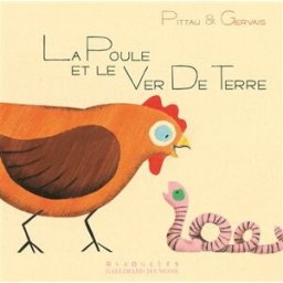 La poule et le ver de terre Francesco Pittau, Bernadette Gervais Gallimard-Jeunesse Giboulées