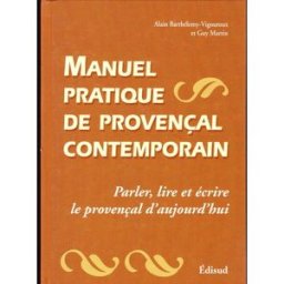 Manuel pratique de provençal contemporain guy martin, alain barthelemy-vigouroux Edisud