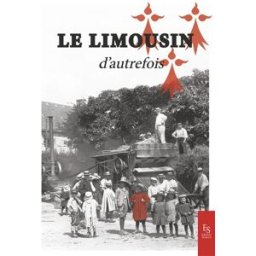 Le Limousin d'autrefois Xxx Editions Sutton
