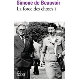La Force des choses. Vol. 1 Simone de Beauvoir Gallimard
