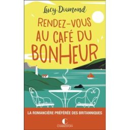 Rendez-vous au café du bonheur Lucy Diamond Charleston