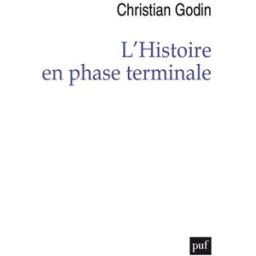 L'histoire en phase terminale Christian Godin PUF