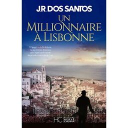 Un millionnaire à Lisbonne José Rodrigues dos Santos Hervé Chopin éditions