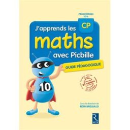 J'apprends les maths avec Picbille, CP : livre du maître : programmes 2016 André Ouzoulias, Florence Suire, Pierre Clerc Retz