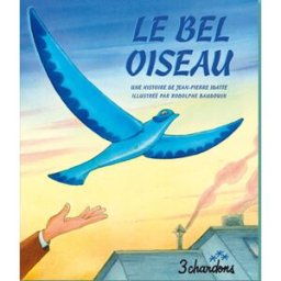 Une histoire. Vol. 6. Le bel oiseau Jean-Pierre Idatte, Rodolphe Baudouin les 3 chardons