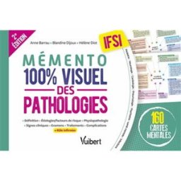 Mémento 100 % visuel des pathologies, IFSI : 160 cartes mentales : définition, étiologies-facteurs d Anne Barrau, Blandine Dijoux, Hélène Diot Vuibert