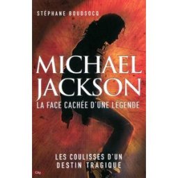 Michael Jackson : la face cachée d'une légende Stéphane Boudsocq City